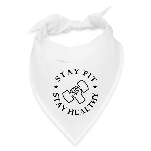 Stay Fit Stay Healthy - Bandana