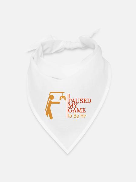 i paused my game TO BE HERE - Bandana - white - Front