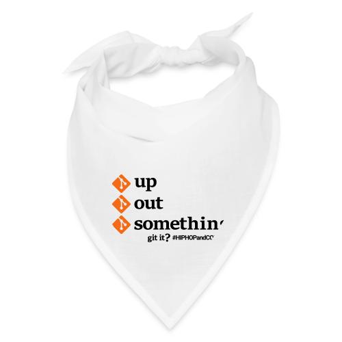 gitupgitoutgitsomething-s - Bandana