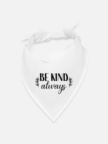 Be Kind Always - Bandana - white
