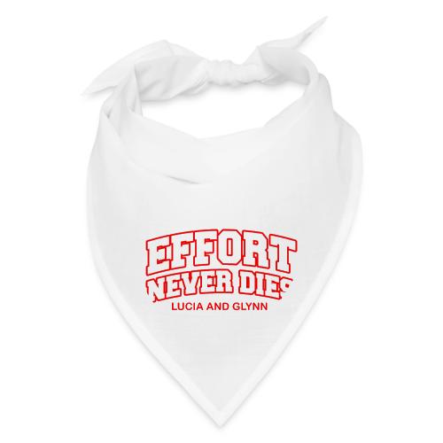 Effort Never Dies - Bandana
