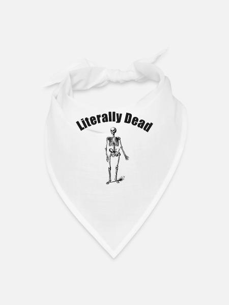 Literally Dead Funny Skeleton Quote Halloween Humo - Bandana - white