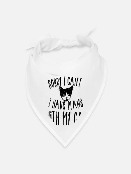 Sorry I can t I have plans with my Cat Funny Cat - Bandana - white