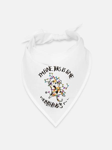 I m Fine This Is Fine Everything s Fine - Bandana - white - Front