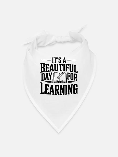 It's A Beautiful Day For Learning - Bandana - white - Front