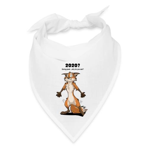 2020? Going great... (for bright backgrounds) - Bandana
