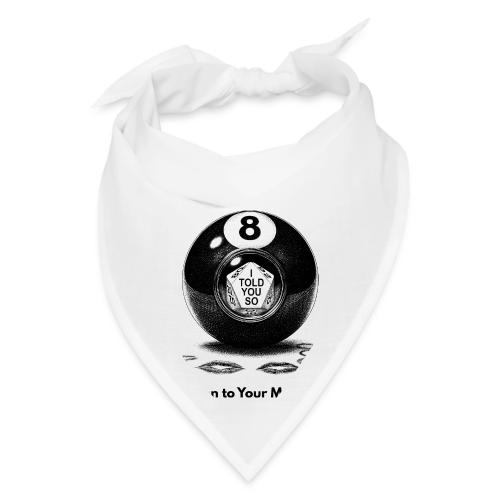 Sarcastic Mom T-Shirt Magic 8-Ball Oracle - Bandana