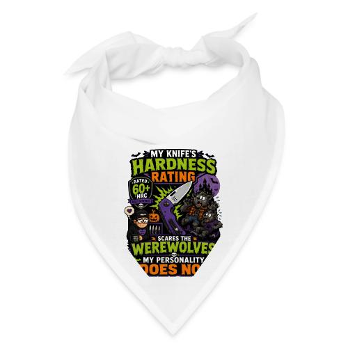 My Knife's Hardness Rating Scares the Werewolves - Bandana