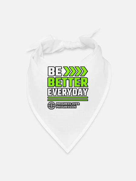 Be Better Everyday Progress Mindset - Bandana - white - Front