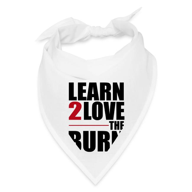 Learn To Love The Burn
