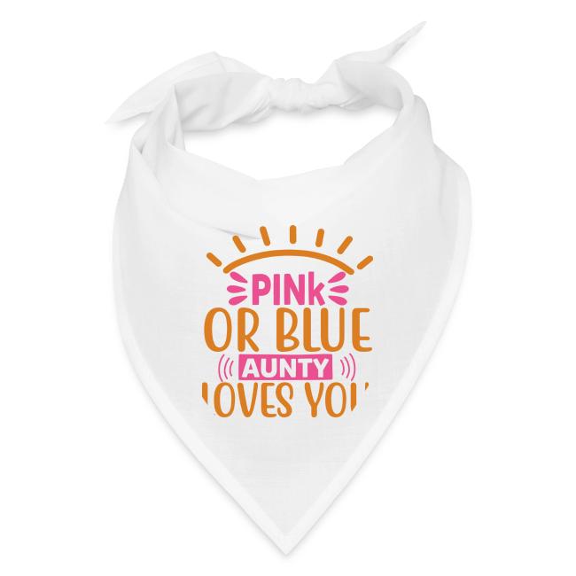 Pink or blue aunty loves you