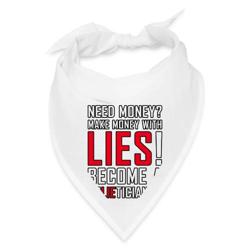 Lies Pay: Become a PoLIEtician Satire - Bandana
