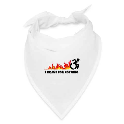 I brake for nothing with my wheelchair - Bandana