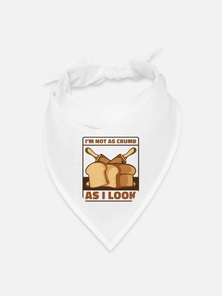 Not As Crumb As I Look Bread Maker Bread Dough - Bandana - white - Front