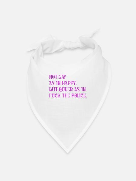 Not gay as in happy but queer as in - Bandana - white - Front