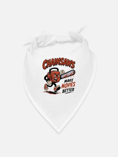 Chainsaws Make Movies Better - Bandana - white - Front