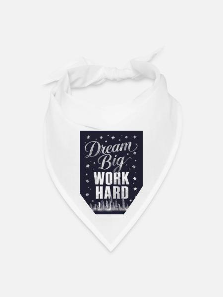 Dream Big Work Hard - Motivational Quote - Bandana - white - Front