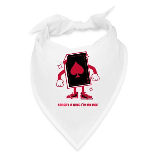 Forget A King I'm An Ace - Bandana