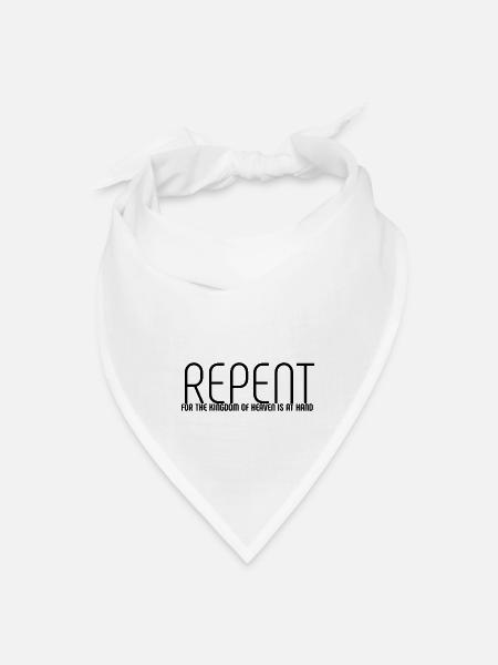 Repent For The Kingdom of Heaven Is At Hand - Bandana - white - Front