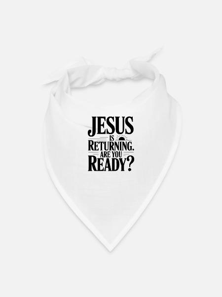 Jesus Is Returning. Are You Ready? - Bandana - white - Front