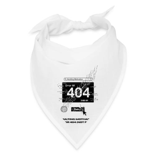 Adulting Motivation: Error 404 T-Shirt - Bandana