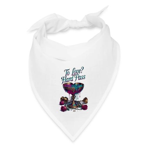 To Love? Hard Pass T-Shirt - Bandana