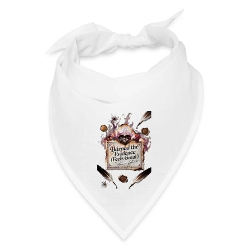 Burned the Evidence (Feels Great) T-Shirt - Bandana