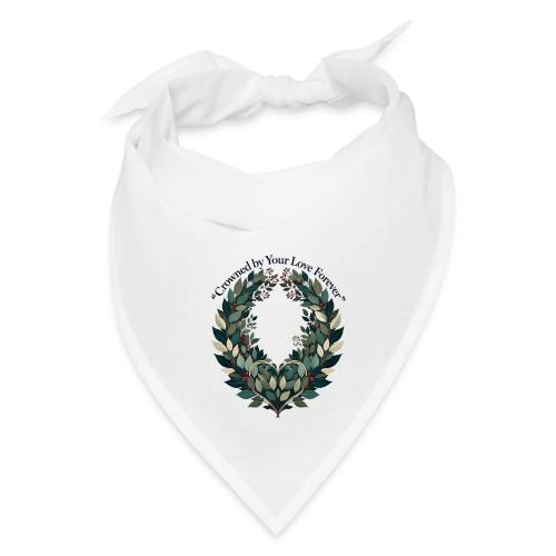 Crowned by Your Love Forever Laurel Wreath T-Shirt - Bandana