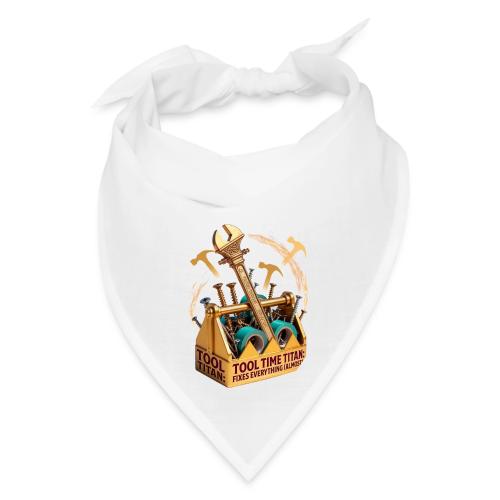 Tool Time Titan T Shirt, Funny Dad Gift - Bandana