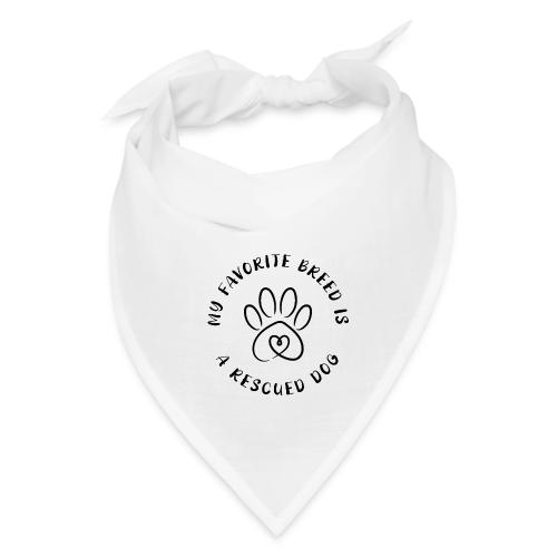 Favorite breed? Rescued dog! - Bandana