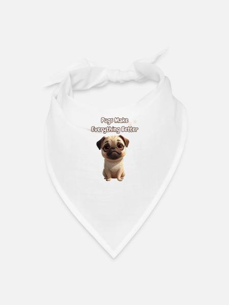 Pug Positivity: Pugs Make Everything Better - Bandana - white