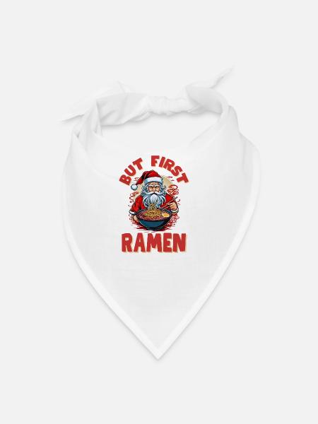 But First, Ramen – Santa Eats Ramen  - Bandana - white