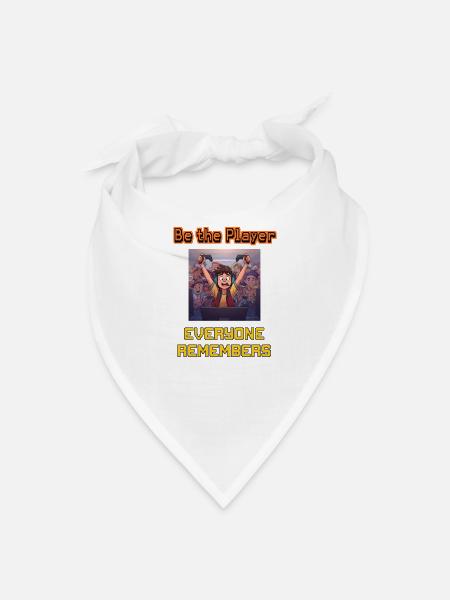 Be the Player Everyone Remembers - Bandana - white - Front