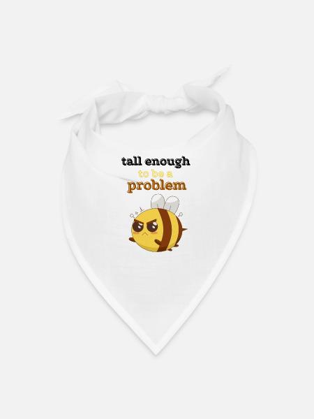 tall enough to be a problem funny Feisty Bee lover - Bandana - white - Front
