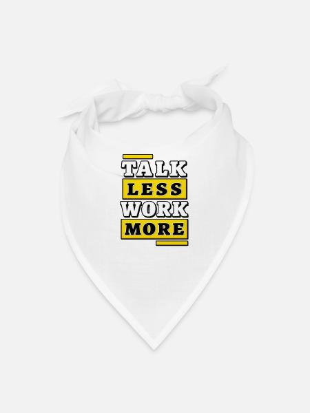 Talk Less Work More Bold Productivity - Bandana - white - Front