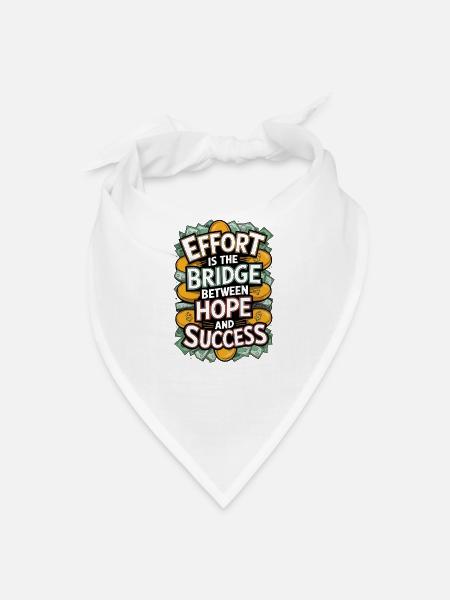 Effort as the Bridge to Hope and Success - Bandana - white