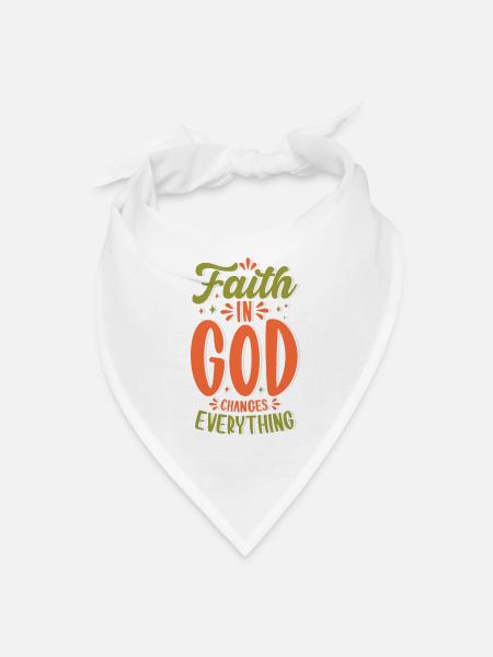 faith god changes everything - god is good - Bandana - white - Front