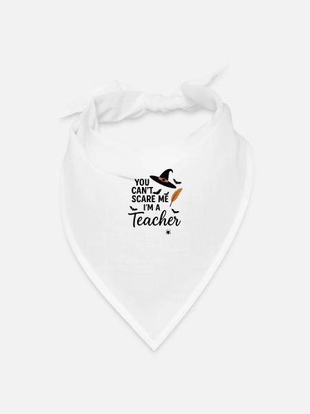 Funny Halloween Teacher - You Can’t Scare Me  - Bandana - white - Front