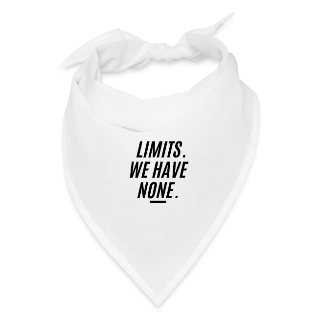 LIMITS WE HAVE NONE (in black letters version)
