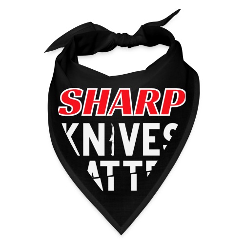 Sharp Knives Matter - Bandana