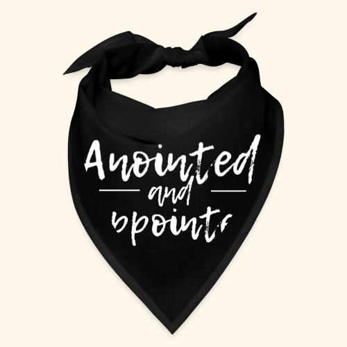 Anointed and Appointed - Bandana