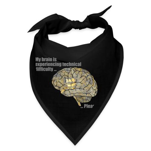 Please Stand By - MS Brain Having Difficulties - Bandana