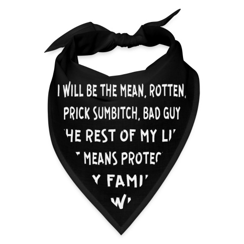 I Will Be The Mean SOB Who Will Protect My Family - Bandana