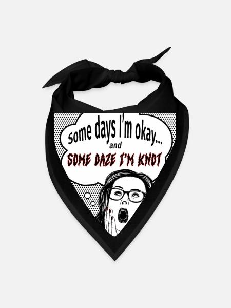 Some Days are Okay - Bandana - black - Front