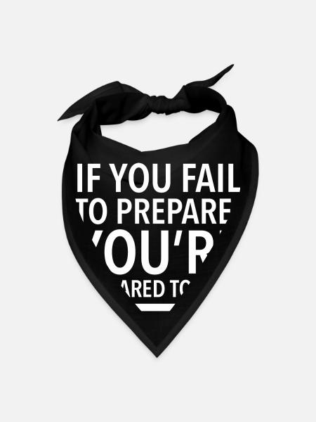 If you fail to prepare your prepared to fail - Bandana - black - Front