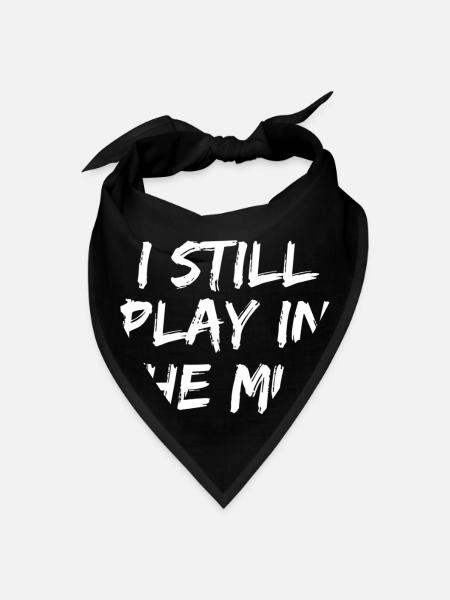 I Still Play in the Mud Cute Funny Mudding - Bandana - black - Front