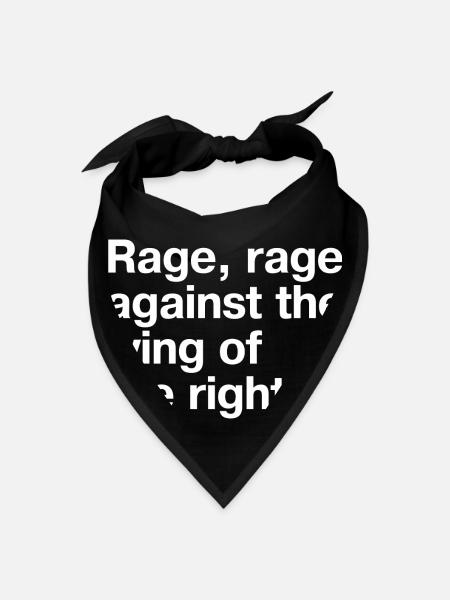 Rage Rage Against The Lying Of The Right - Bandana - black - Front