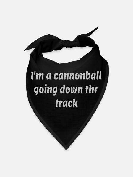 I'm a cannonball going down the track - Bandana - black - Front