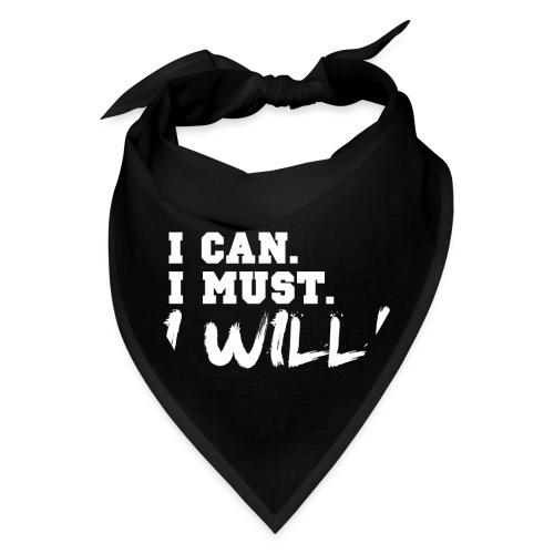 I Can. I Must. I Will! - Bandana