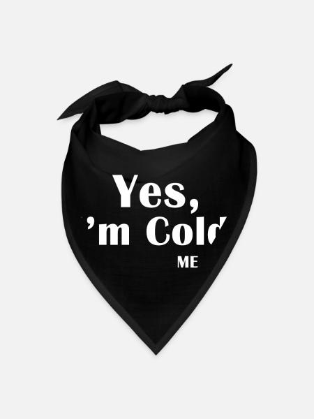 Yes I'm Cold Gift - Bandana - black - Front